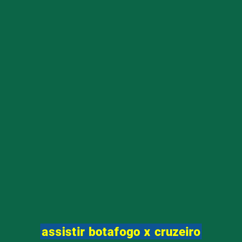 assistir botafogo x cruzeiro