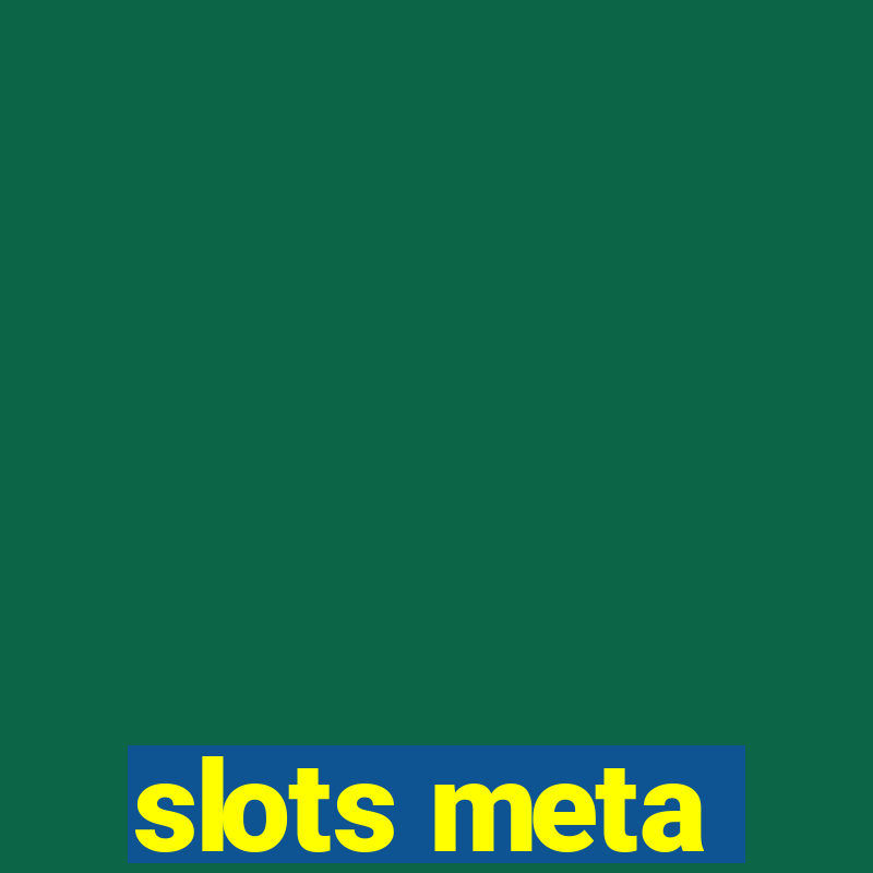 slots meta