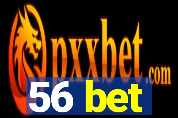 56 bet