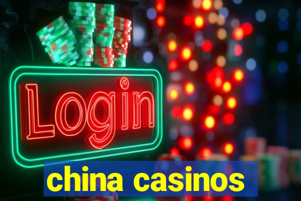 china casinos