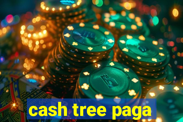 cash tree paga