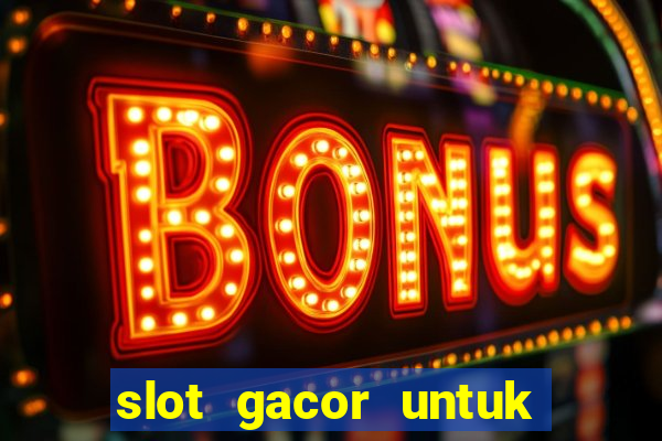 slot gacor untuk member baru