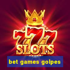 bet games golpes