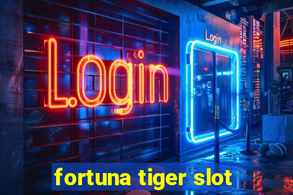 fortuna tiger slot