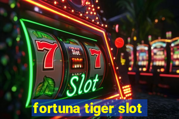 fortuna tiger slot