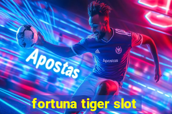 fortuna tiger slot