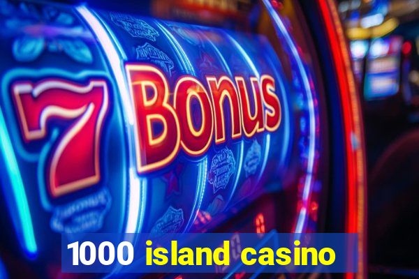 1000 island casino