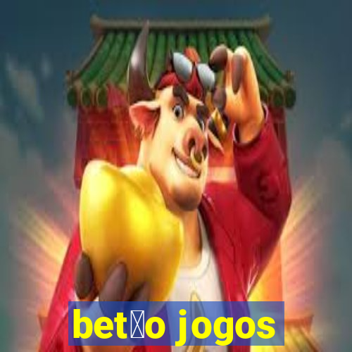 bet茫o jogos