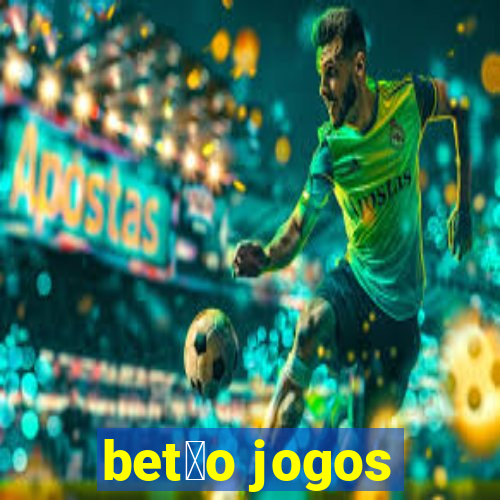 bet茫o jogos