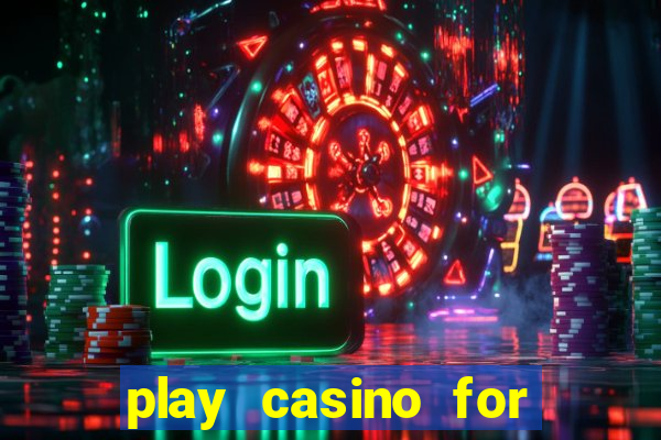 play casino for money online