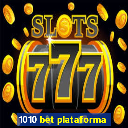 1010 bet plataforma