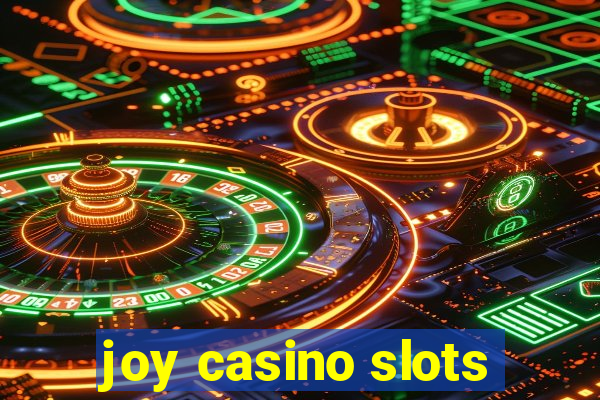 joy casino slots