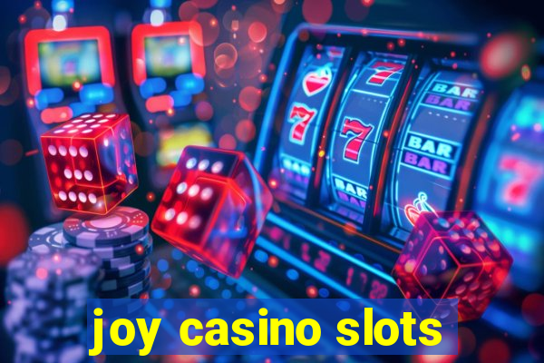 joy casino slots