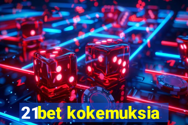 21bet kokemuksia