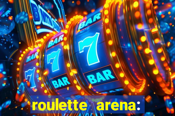 roulette arena: roleta online