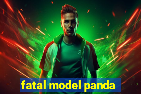 fatal model panda