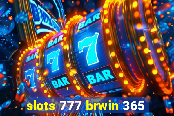 slots 777 brwin 365