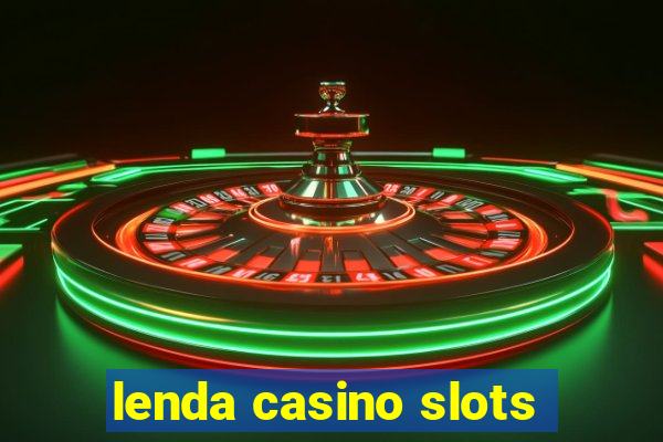 lenda casino slots