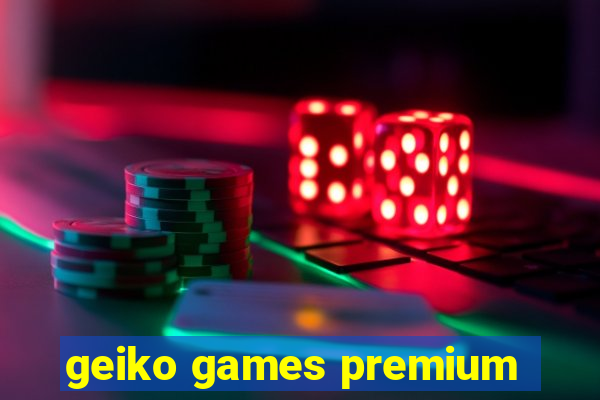 geiko games premium