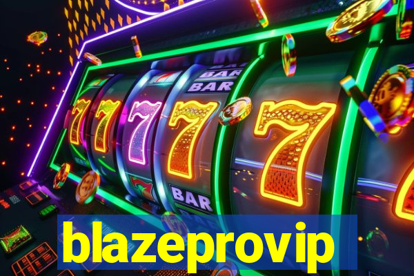 blazeprovip