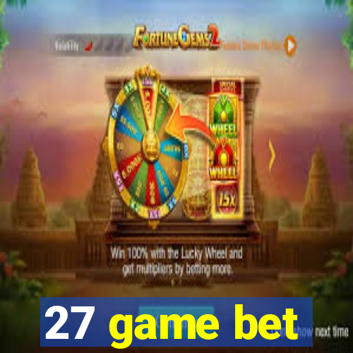 27 game bet