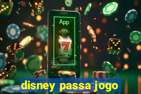 disney passa jogo