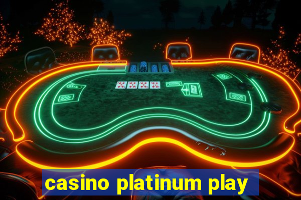 casino platinum play