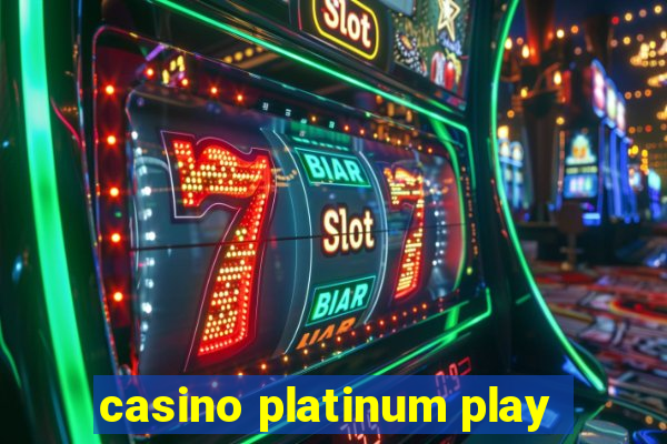 casino platinum play