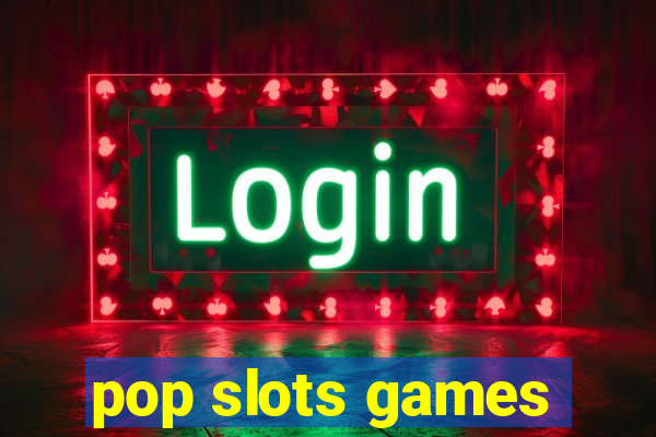 pop slots games