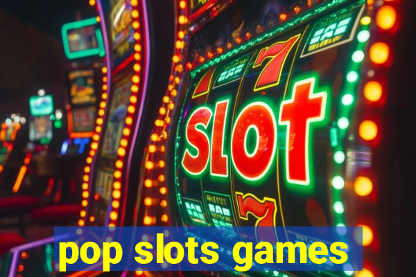 pop slots games