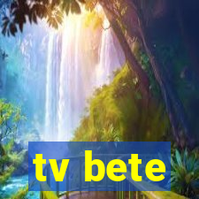 tv bete