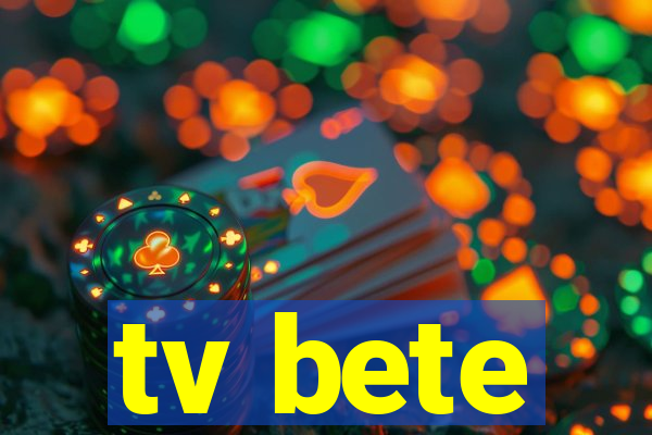 tv bete