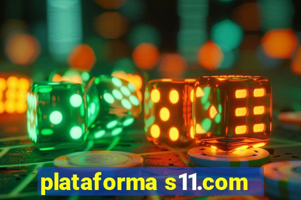 plataforma s11.com