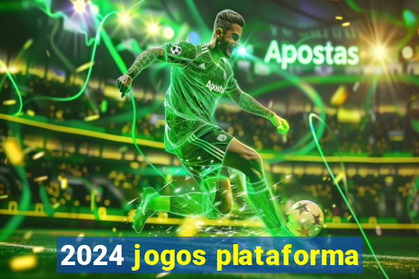 2024 jogos plataforma