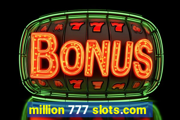 million 777 slots.com