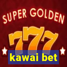 kawai bet