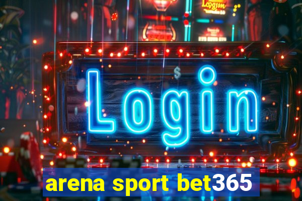 arena sport bet365