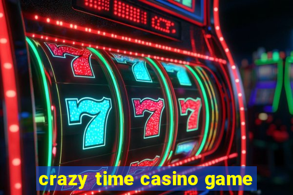 crazy time casino game