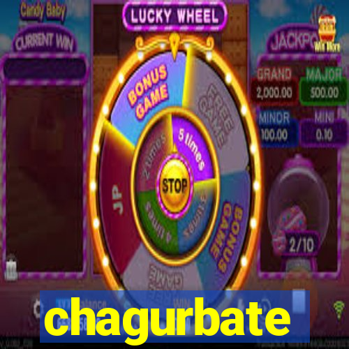 chagurbate