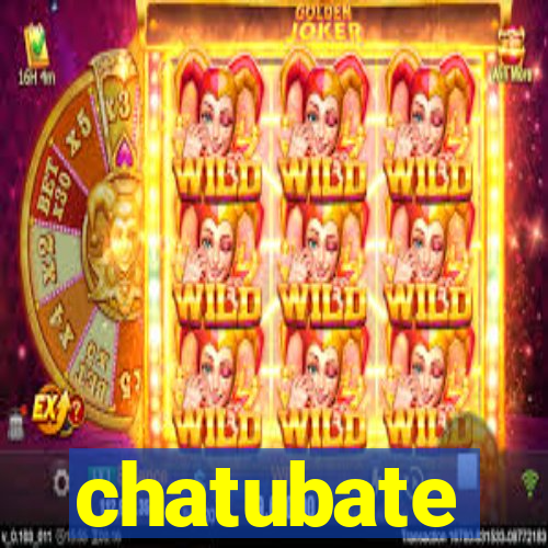 chatubate