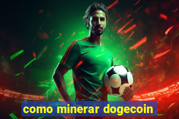 como minerar dogecoin