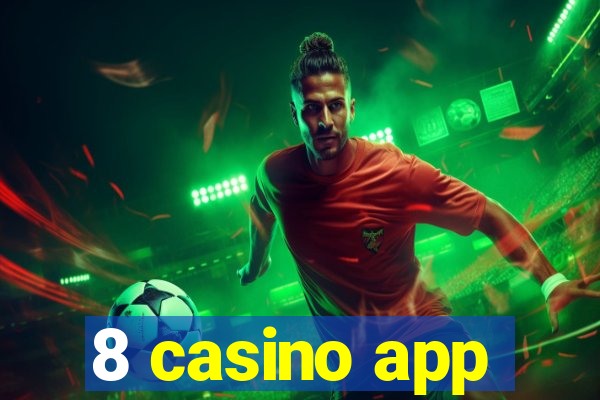 8 casino app