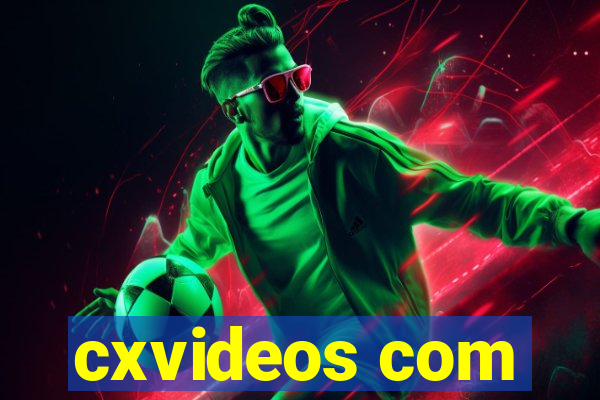 cxvideos com