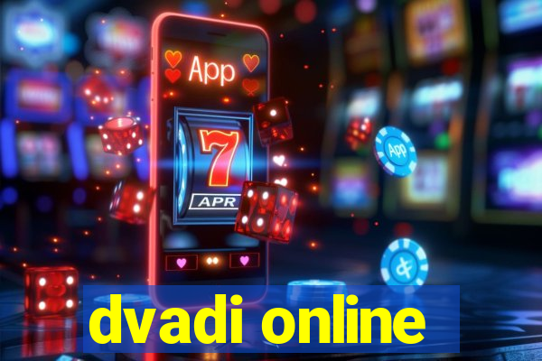 dvadi online