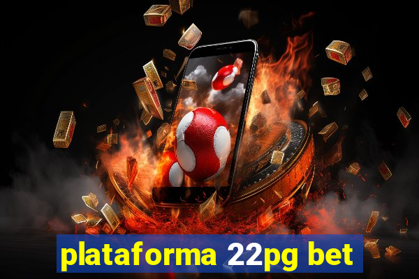 plataforma 22pg bet