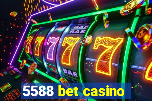 5588 bet casino