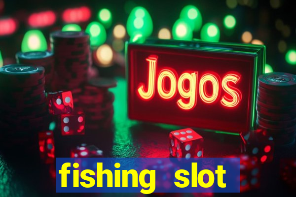 fishing slot machine games