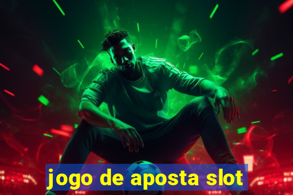 jogo de aposta slot