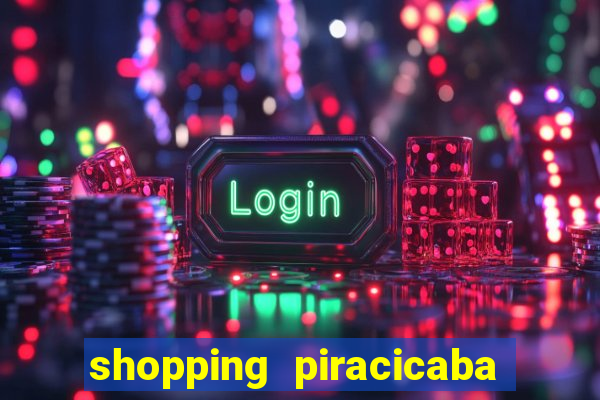 shopping piracicaba - brmalls