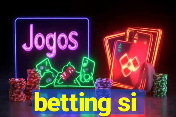 betting si